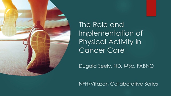 2024-09-11-oncology-series-presentation-the-role-and-implementation-of-physical-activity-in-cancer-care