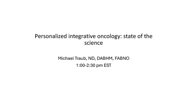 2024-12-11-oncology-series-presentation_personalized-integrative-oncology-state-of-the-science
